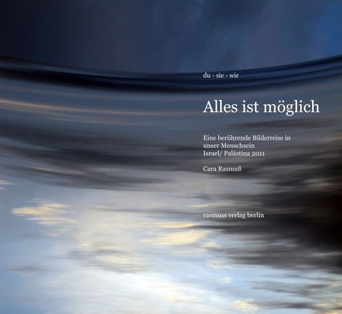 du - sie - wir Alles ist m&ouml;glich - Cara Rasmu&szlig;