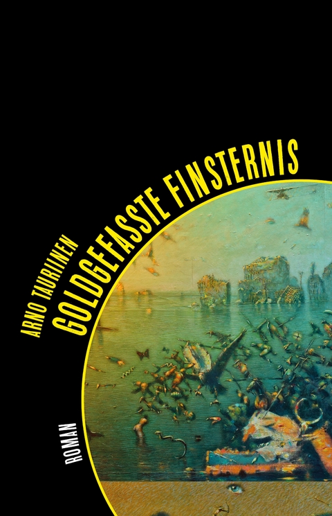 Goldgefasste Finsternis - Arno Tauriinen