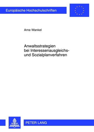 Anwaltsstrategien bei Interessenausgleichs- und Sozialplanverfahren