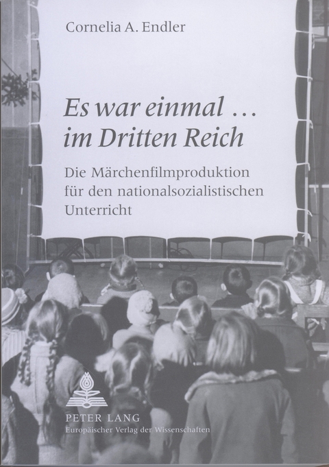 &laquo;Es war einmal... im Dritten Reich&raquo; - Cornelia Anett Endler