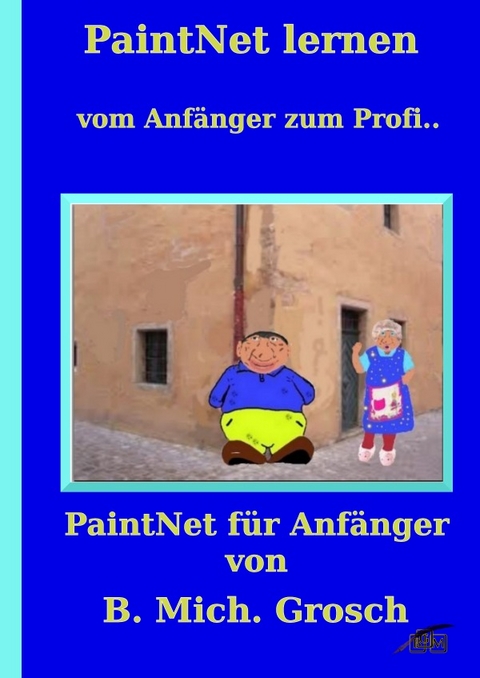 PaintNet lernen - Bernd Michael Grosch