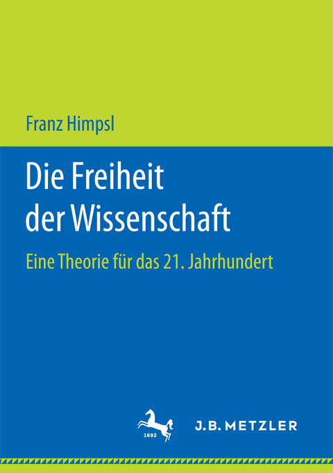 Die Freiheit der Wissenschaft - Franz Himpsl