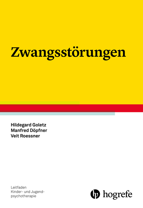 Zwangsst&ouml;rungen - Hildegard Goletz, Manfred D&ouml;pfner, Veit Roessner