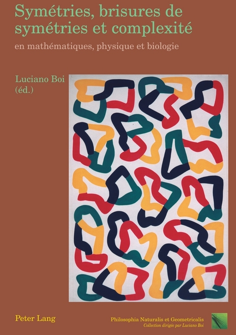 Sym&eacute;tries, brisures de sym&eacute;tries et complexit&eacute; en math&eacute;matiques, physique et biologie - 