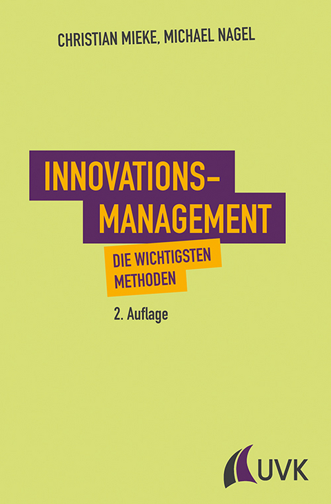Innovationsmanagement - Michael Nagel, Christian Mieke