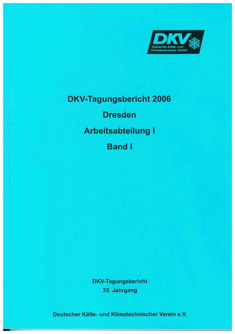 DKV Tagungsbericht / Deutsche Kälte-Klima Tagung 2006 - Dresden - A Luke, H Kaiser, O Stier