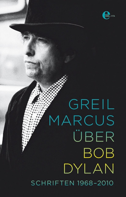 &Uuml;ber Bob Dylan - Greil Marcus