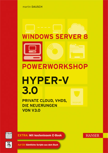 Windows Server 2012: Powerworkshop Hyper-V 3.0 - Martin Dausch