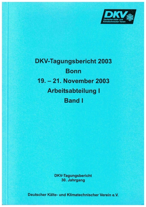 DKV Tagungsbericht / Deutsche K&auml;lte-Klima Tagung 2003 - Bonn - A. Binneberg, H. Kruse, E. Wobst