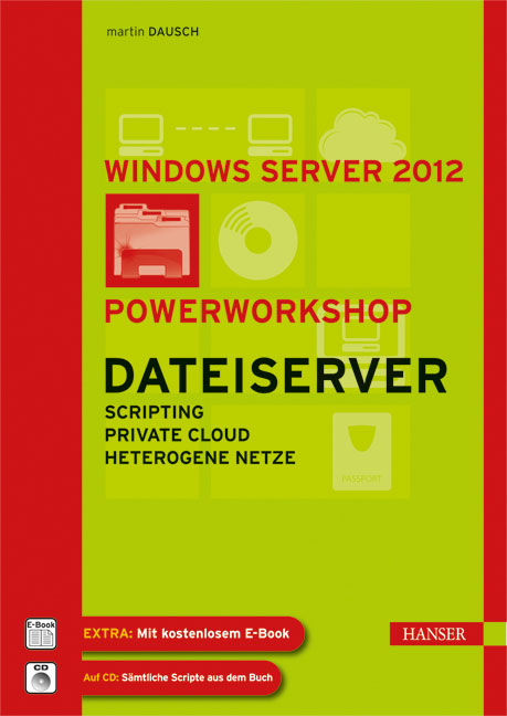 Windows Server 2012: Powerworkshop Dateiserver - Martin Dausch