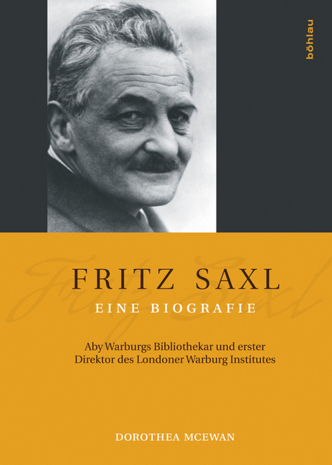 Fritz Saxl &ndash; Eine Biografie - Dorothea McEwan