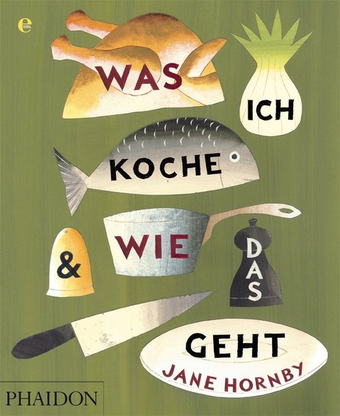 Was ich koche & wie das geht - Jane Hornby