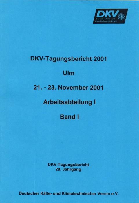 DKV Tagungsbericht / Deutsche K&auml;lte-Klima Tagung 2001 - Ulm - A Binneberg, F Ziegler, H Holdack-Janssen
