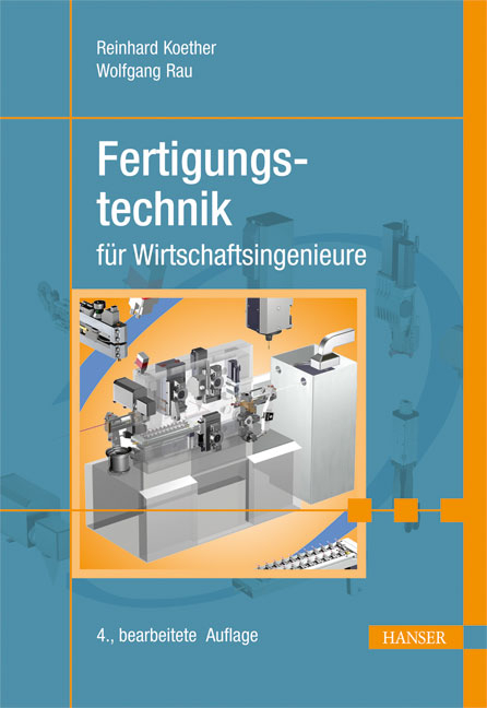 Fertigungstechnik f&uuml;r Wirtschaftsingenieure (Print-on-Demand) - Reinhard Koether, Wolfgang Rau