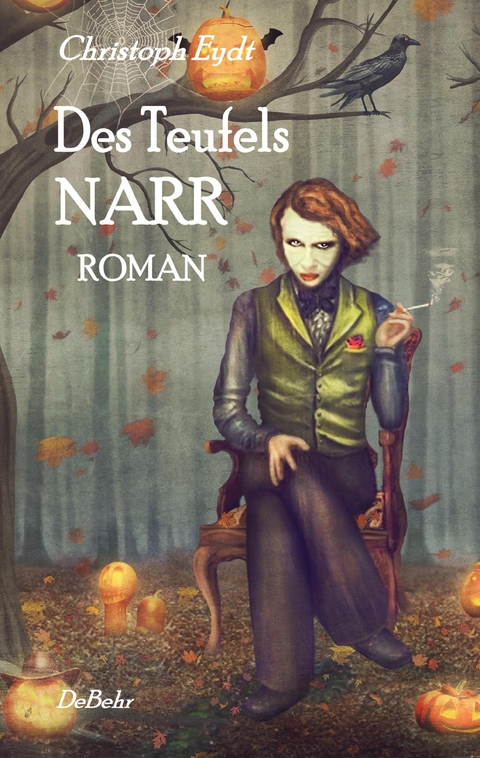 Des Teufels Narr - Roman - Christoph Eydt