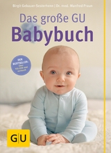 Das gro&szlig;e GU Babybuch - Birgit Gebauer-Sesterhenn, Dr. med. Manfred Praun