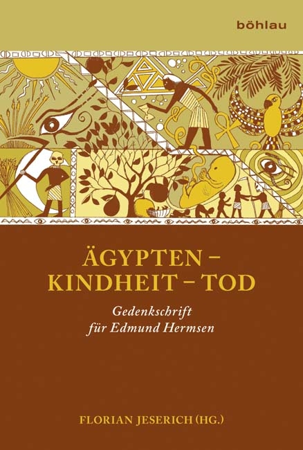 &Auml;gypten &ndash; Kindheit &ndash; Tod - 