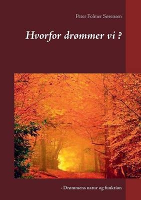 Hvorfor dr&oslash;mmer vi ? - Peter Folmer S&oslash;rensen