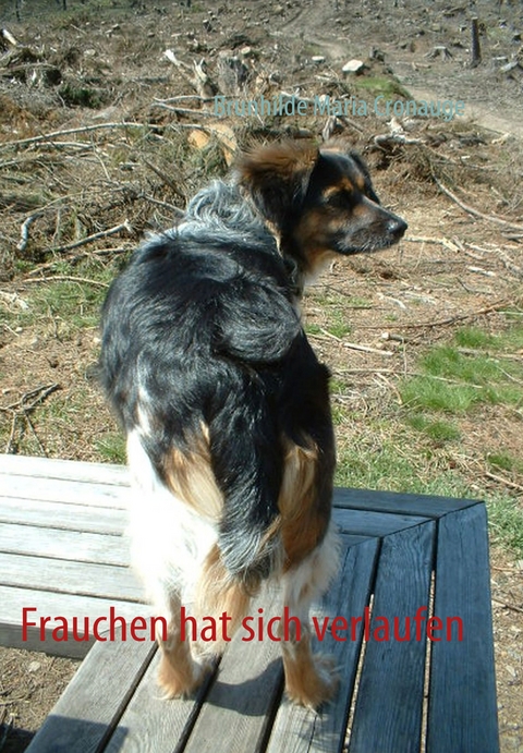 Frauchen hat sich verlaufen - Brunhilde Maria Cronauge