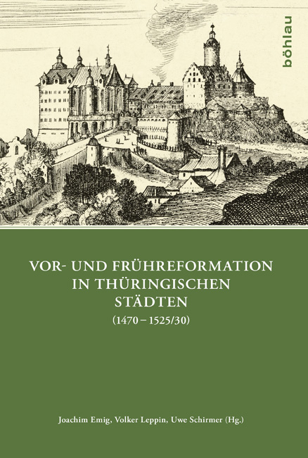 Vor- und Fr&uuml;hreformation in th&uuml;ringischen St&auml;dten (1470&ndash;1525/30) - 