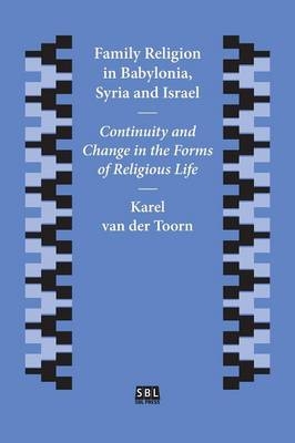 Family Religion in Babylonia, Syria and Israel