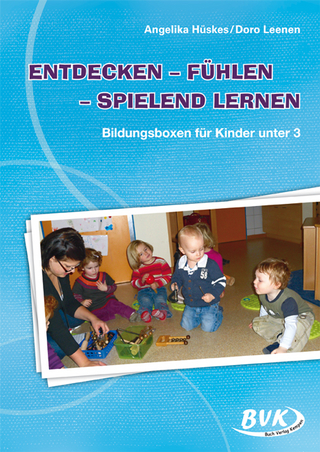 Entdecken – Fühlen – Spielend lernen mit Kindern unter 3