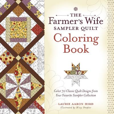 The Farmer’s Wife Sampler Quilt Coloring Book - Laurie Aaron Hird