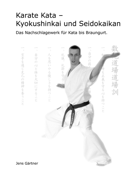 Karate Kata - Kyokushinkai und Seidokaikan - Jens G&auml;rtner