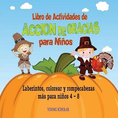 Libro de Actividades de Acci&oacute;n de Gracias para Ni&ntilde;os - Young Scholar