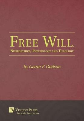 Free Will, Neuroethics, Psychology and Theology