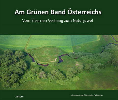 Am Gr&uuml;nen Band &Ouml;sterreichs - Alexander Schneider, Johannes Gepp