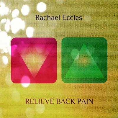 Relieve Back Pain Hypnotherapy Pain Management, Pain Relief, Ease, Control, Self Hypnosis CD - Rachael Eccles