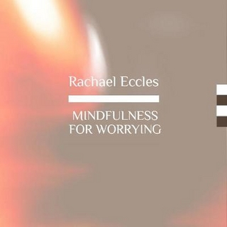 Mindfulness for Worrying, Stop Worry and Anxious Thoughts with Mindfulness, Meditation