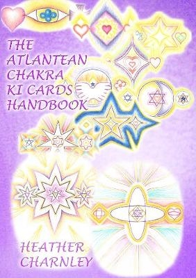 The Atlantean Chakra Ki Cards Handbook - Heather Charnley