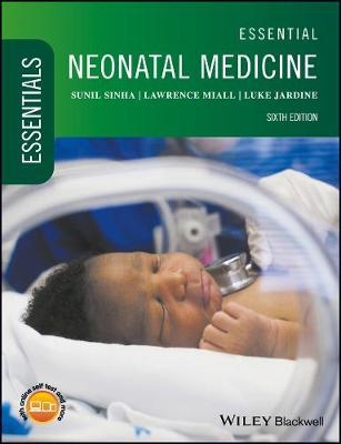 Essential Neonatal Medicine - Sunil Sinha, Lawrence Miall, Luke Jardine