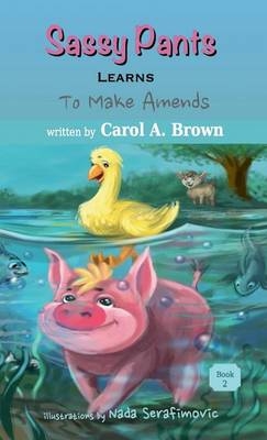 SASSY PANTS LEARNS To Make Amends - Carol A Brown