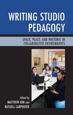 Writing Studio Pedagogy - Matthew Kim, Russell Carpenter