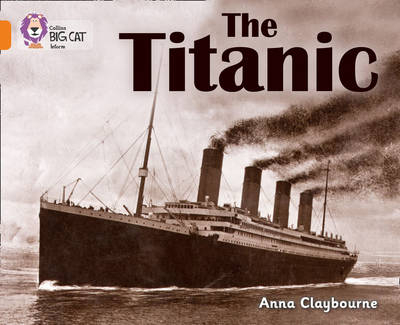 The Titanic - Anna Claybourne