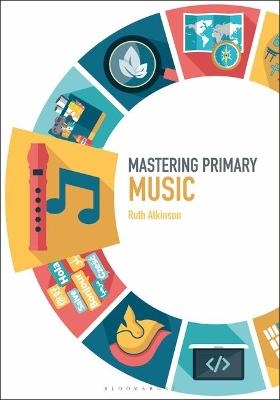 Mastering Primary Music - Ruth Atkinson