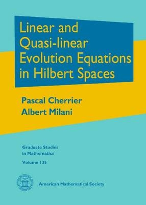 Linear and Quasi-linear Evolution Equations in Hilbert Spaces - Pascal Cherrier, Albert Milani