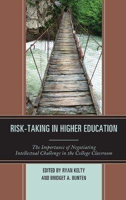 Risk-Taking in Higher Education - Ryan Kelty, Bridget A. Bunten