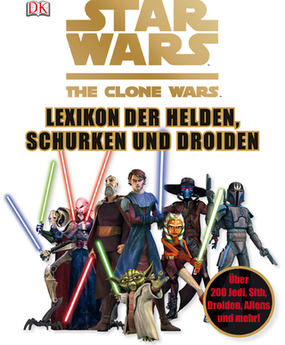 Star Wars The Clone Wars - Lexikon der Helden, Schurken und Droiden