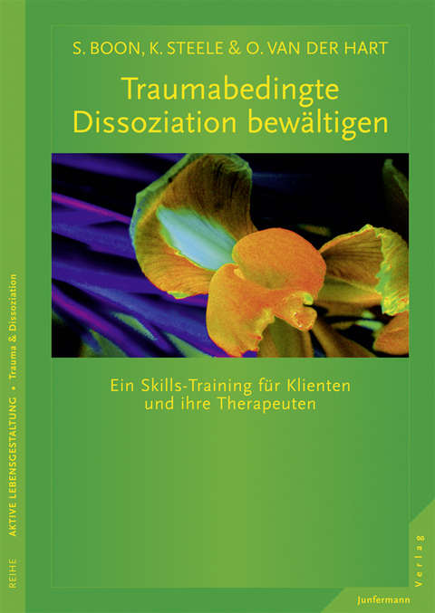 Traumabedingte Dissoziation bew&auml;ltigen - Suzette Boon, Kathy Steele, Onno Van Der Hart
