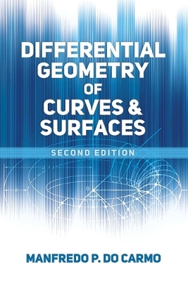 Differential Geometry of Curves and Surfaces - Manfredo P. Do Carmo