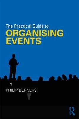 The Practical Guide to Organising Events - Philip Berners