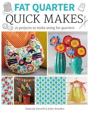 Fat Quarter: Quick Makes - J Bawden