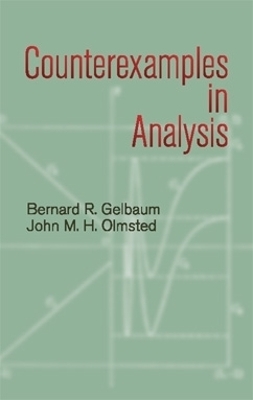 Counterexamples in Analysis - Bernard R. Gelbaum, John M. H. Olmsted