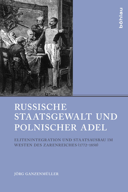 Russische Staatsgewalt und polnischer Adel - J&ouml;rg Ganzenm&uuml;ller