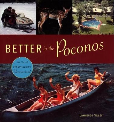 Better in the Poconos - Lawrence Squeri