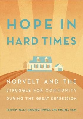 Hope in Hard Times - Timothy Kelly, Margaret Power, Michael Cary